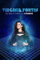 Poster de la película Virginie Fortin: Du bruit dans le cosmos