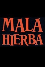 Poster de la película Mala Hierba
