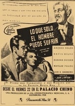 Poster de la película Lo que sólo el hombre puede sufrir