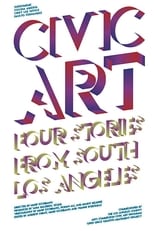 Poster de la película Civic Art: Four Stories from South Los Angeles