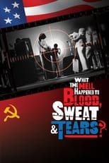 Poster de la película What the Hell Happened to Blood, Sweat & Tears?