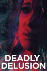 Poster de la película Deadly Delusion