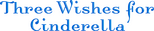 Logo Three Wishes for Cinderella