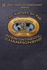 Poster de la película WWE: The History Of The Intercontinental Championship