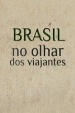 Poster de la película Brasil no Olhar dos Viajantes