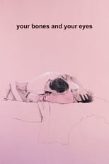 Poster de la película Your Bones and Your Eyes