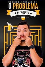 Poster de la película Rodrigo Marques em O Problema é Meu