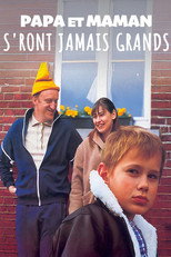 Poster de la película Papa et Maman s'ront jamais grands