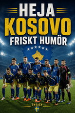 Poster de la película Heja Kosovo friskt humör