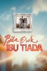 Poster de la película Bila Esok Ibu Tiada