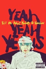 Poster de la película Yeah Yeah Yeahs: Tell Me What Rockers to Swallow