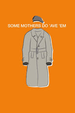 Poster de la serie Some Mothers Do 'Ave 'Em