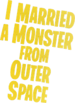 Logo I Married a Monster from Outer Space