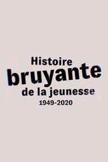 Histoire bruyante de la jeunesse (1949-2020)