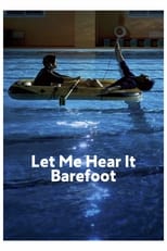 Poster de la película Let Me Hear It Barefoot