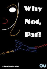 Poster de la película Why Not, Pat?