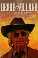 Poster de la película El Ondeado: ¿Héroe o villano?