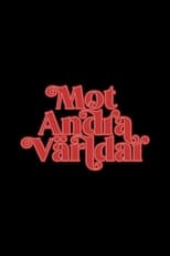 Poster de la película Mot Andra Världar