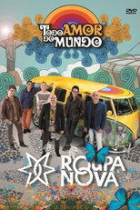 Poster de la película Roupa Nova - Todo Amor do Mundo