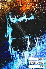 Poster de la película When Computers Cry