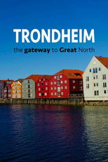 Poster de la película Trondheim: the Gateway to Great North