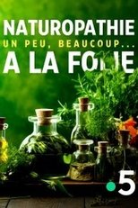Poster de la película Naturopathie, un peu, beaucoup... à la folie
