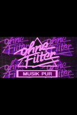 Poster de la serie Ohne Filter - Musik pur