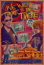Poster de la película We Were There to Be There