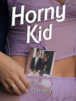 Poster de la película Horny Kid - A film essay