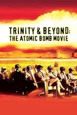 Poster de la película Trinity and Beyond: The Atomic Bomb Movie