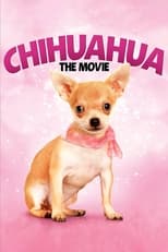 Poster de la película Chihuahua: The Movie