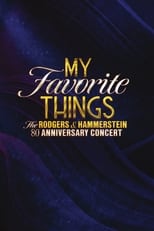 Poster de la película My Favorite Things: The Rodgers & Hammerstein 80th Anniversary Concert