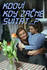 Poster de la película Kdoví, kdy začne svítat...?