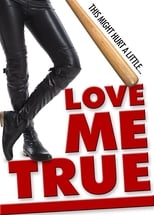 Poster de la película Love Me True