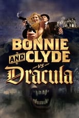 Poster de la película Bonnie & Clyde vs. Dracula