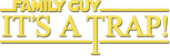 Logo "Family Guy" It's a Trap!