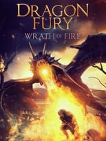 Poster de la película Dragon Fury: Wrath Of Fire