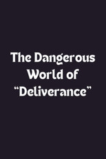 Poster de la película The Dangerous World of 'Deliverance'