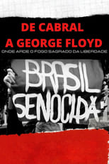 Poster de la película De Cabral a George Floyd: Onde Arde o Fogo Sagrado da Liberdade