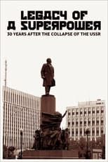 Poster de la película Legacy of a Superpower: 30 Years After the Collapse of the USSR