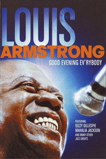 Poster de la película Good Evening Ev'rybody: In Celebration of Louis Armstrong