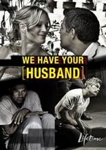 Poster de la película We Have Your Husband