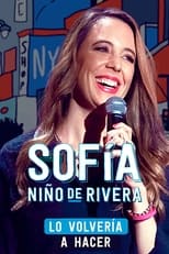 Poster de la película Sofía Niño de Rivera: Lo Volvería a Hacer