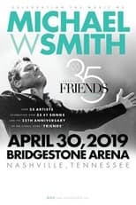 Poster de la película 35 Years of Friends: Celebrating the Music of Michael W. Smith