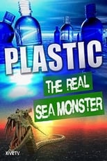 Poster de la película Plastic: The Real Sea Monster