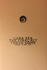 Poster de la película LUNA SEA: THE FINAL ACT TOKYO DOME