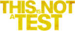 Logo This Is Not a Test