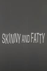 Poster de la película Skinny and Fatty