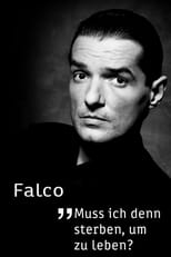 Poster de la película Falco - Muss ich denn sterben, um zu leben?