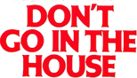 Logo Don't Go in the House